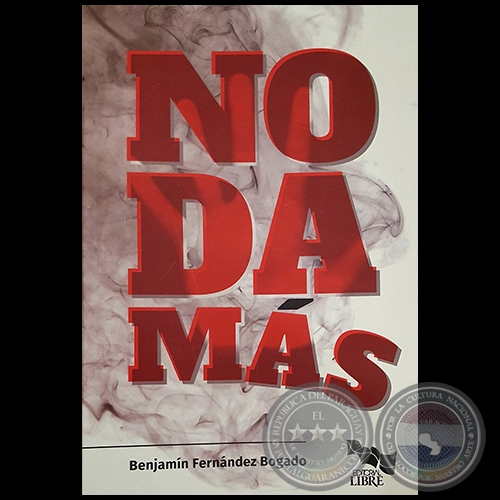 NO DA MÁS - Autor:  BENJAMÍN FERNÁNDEZ BOGADO - Año: 2017